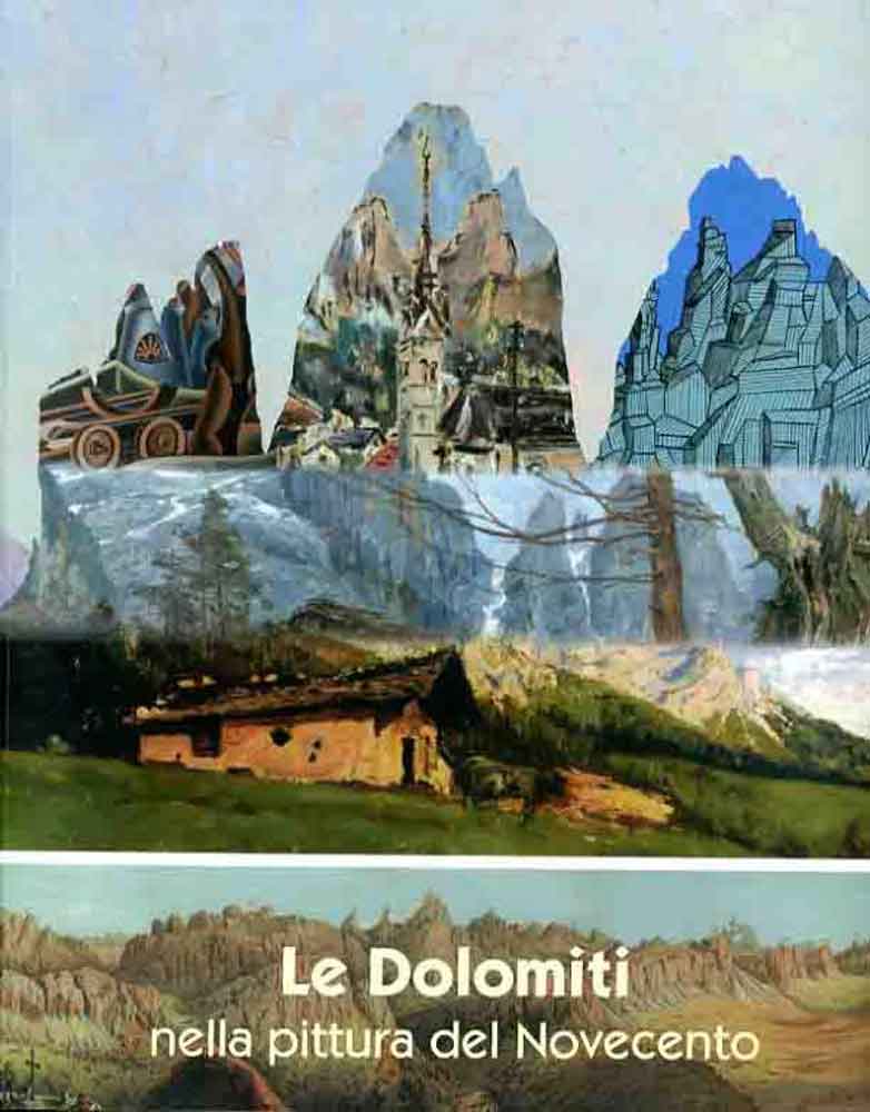 2013 - Le Dolomiti nella pittura del Novecento