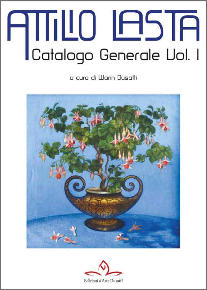 Attilio Lasta - Catalogo Generale Vol 1